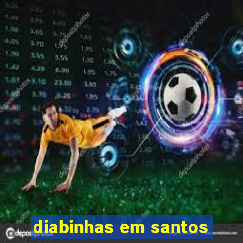 diabinhas em santos